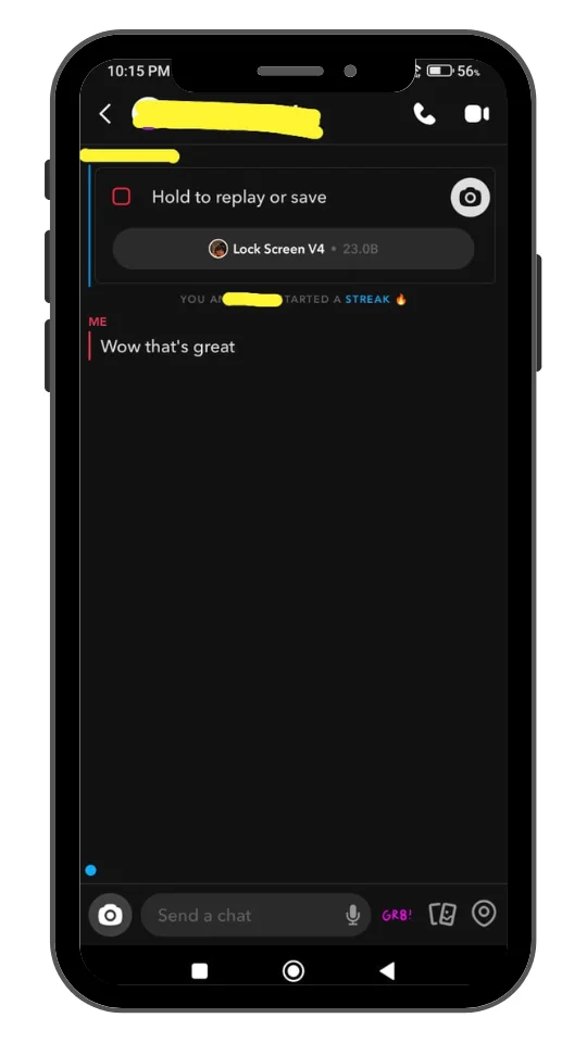 A smartphone screen showing a Snapchat chat interface in dark mode. At the top, the contact's name is highlighted in yellow. A message has been sent containing a media file titled "Lock Screen V4 – 23.0B" with the prompt "Hold to replay or save." Below, a message reads: "YOU AND [name hidden] STARTED A STREAK 🔥". The user's reply says, "Wow that's great" in red text. At the bottom, the chat input bar is visible with icons for camera, voice message, stickers, location, and Bitmoji.