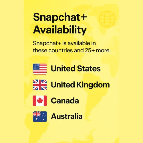 Infographic showing Snapchat+ availability with a yellow background and a faint world map. The title reads "Snapchat+ Availability" followed by the text "Snapchat+ is available in these countries and 25+ more." Four countries are listed with their flags: United States, United Kingdom, Canada, and Australia.