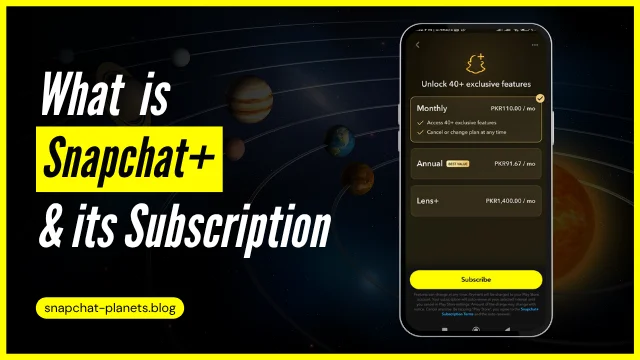 Snapchat Plus subscription plans and features screen showing monthly, annual, and Lens+ options with a space-themed background — title reads 'What is Snapchat+ & its Subscription' from snapchat-planets.blog.