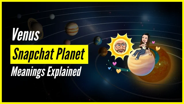 Feature image showing Venus Snapchat Planet with a girl sitting on Venus and a smiling sun face representing the Snapchat user, surrounded by colorful hearts and planets in the background, with text saying ‘Venus Snapchat Planet Meanings Explained’.
